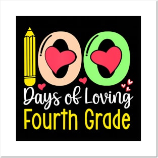100 Days Of Loving 4Th Grade 100Th Day Of School Teacher Posters and Art